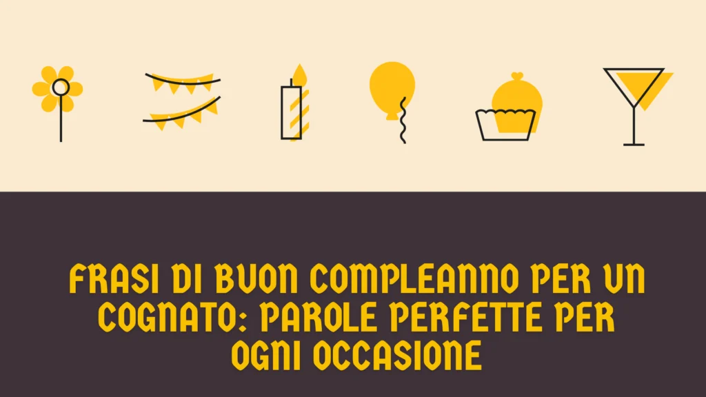 Frasi di buon compleanno per un cognato_ parole perfette per ogni occasione