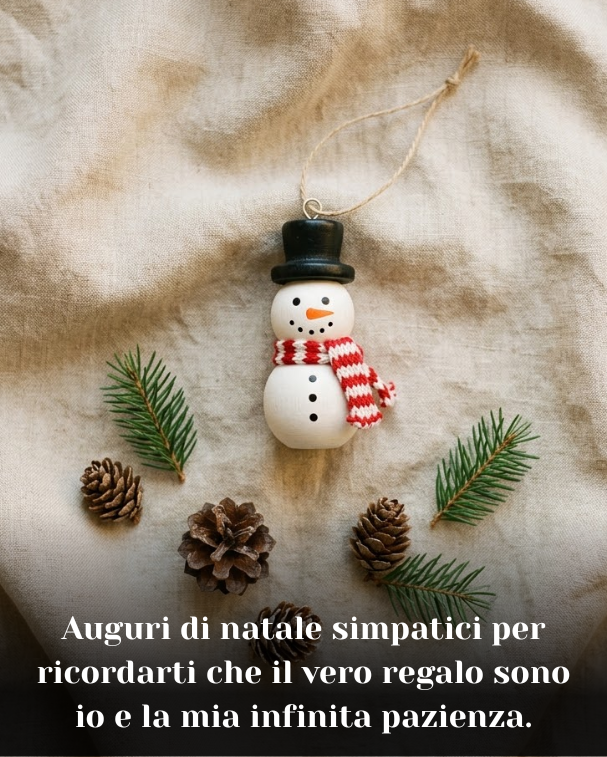 Auguri di natale simpatici per ricordarti che il vero regalo sono io e la mia infinita pazienza