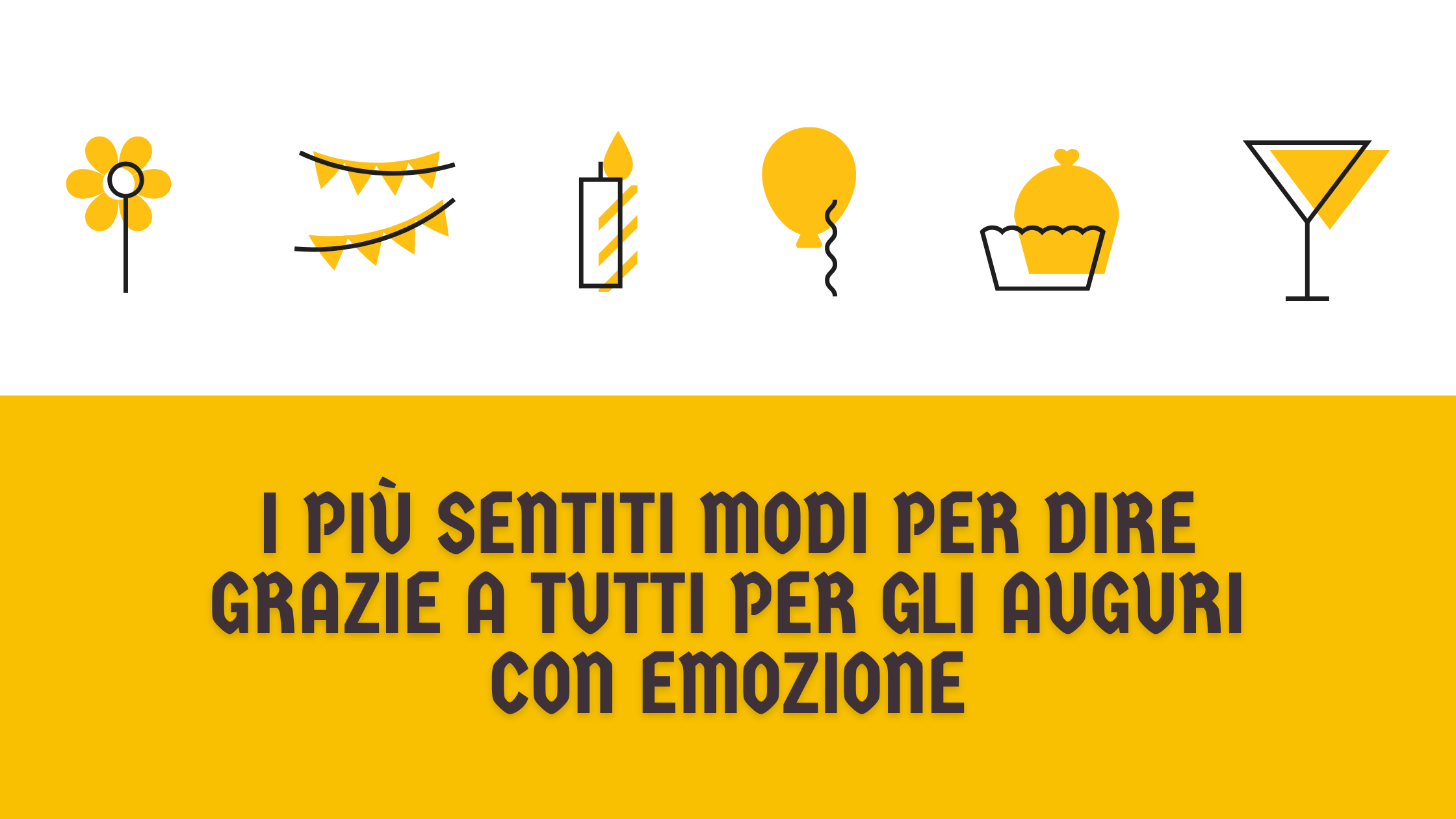 I più sentiti modi per dire grazie a tutti per gli auguri con emozione