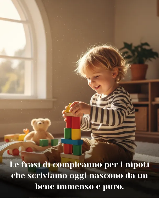 Le frasi di compleanno per i nipoti che scriviamo oggi nascono da un bene immenso e puro